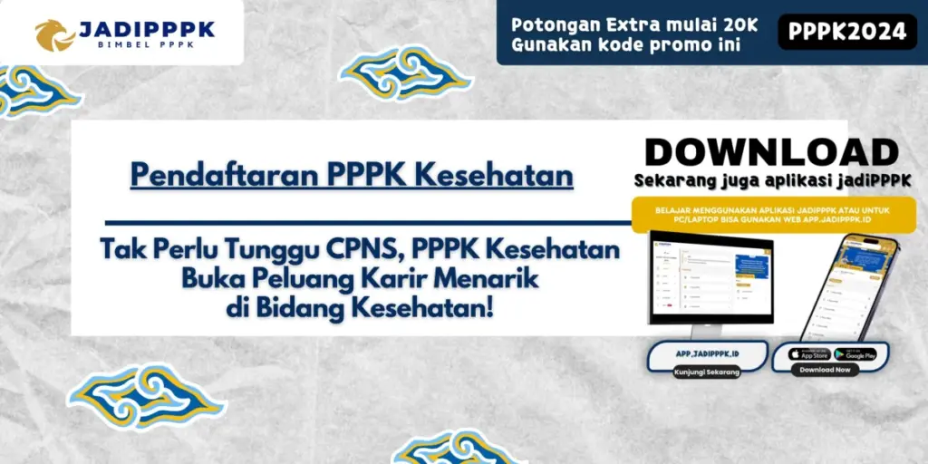 Pendaftaran PPPK Kesehatan - Tak Perlu Tunggu CPNS, PPPK Kesehatan Buka Peluang Karir Menarik di Bidang Kesehatan!