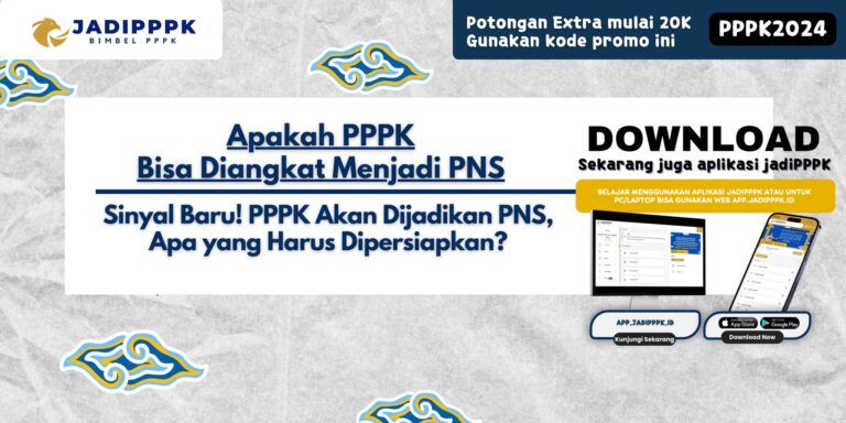 Apakah PPPK Bisa Diangkat Menjadi PNS - Sinyal Baru! PPPK Akan Dijadikan PNS, Apa yang Harus Dipersiapkan?