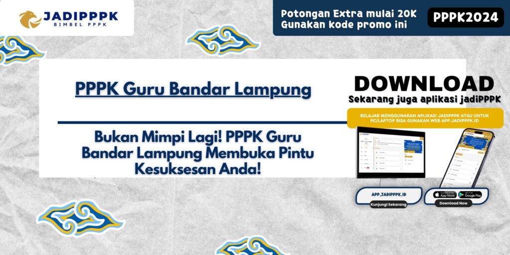 PPPK Guru Bandar Lampung - Bukan Mimpi Lagi! PPPK Guru Bandar Lampung Membuka Pintu Kesuksesan Anda!