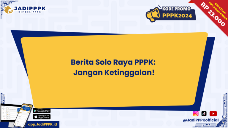 Berita Solo Raya PPPK: Jangan Ketinggalan!