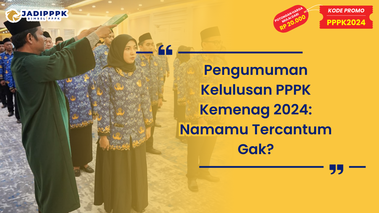 Pengumuman Kelulusan PPPK Kemenag 2024