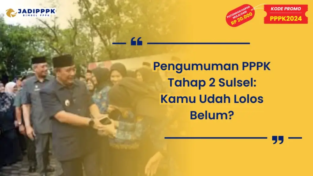 Pengumuman PPPK Tahap 2 Sulsel