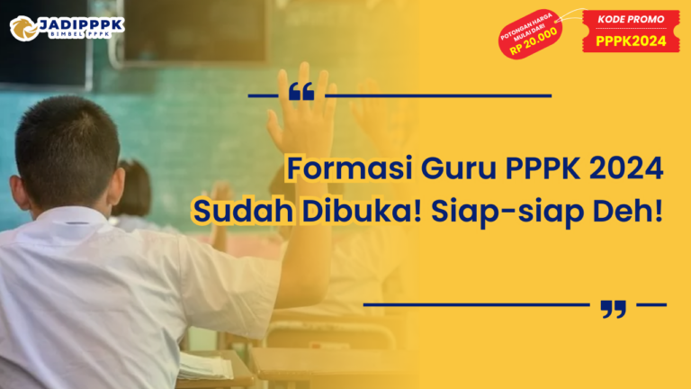 Formasi Guru PPPK 2024 Sudah Dibuka! Siap-siap Deh!