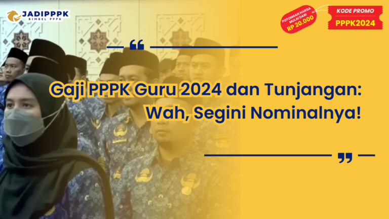 Gaji PPPK Guru 2024 dan Tunjangan