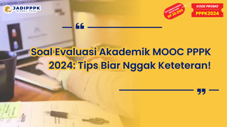 Soal Evaluasi Akademik MOOC PPPK 2024