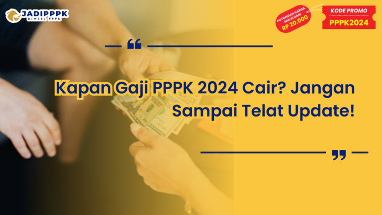Kapan Gaji PPPK 2024 Cair