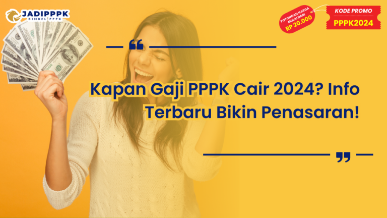 Kapan Gaji PPPK Cair 2024