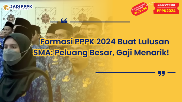 Formasi PPPK 2024 Buat Lulusan SMA