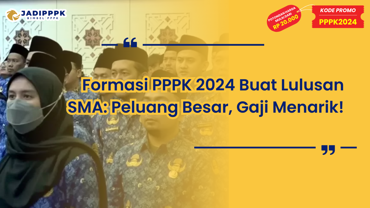 Formasi PPPK 2024 Buat Lulusan SMA