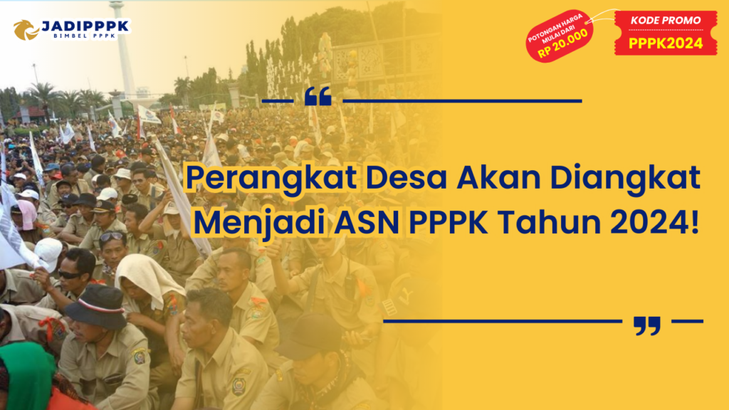 Perangkat Desa Akan Diangkat Menjadi ASN PPPK Tahun 2024!
