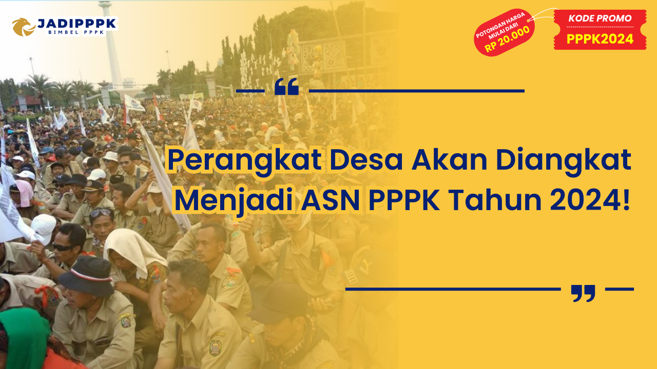 Perangkat Desa Akan Diangkat Menjadi ASN PPPK Tahun 2024!