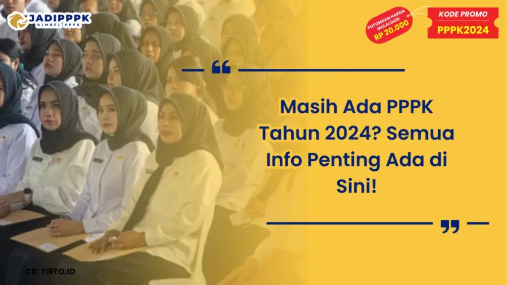 Masih Ada PPPK Tahun 2024
