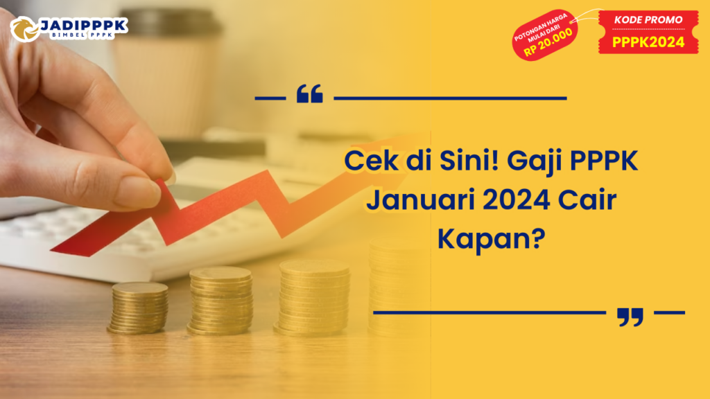 Gaji PPPK Januari 2024 Cair Kapan