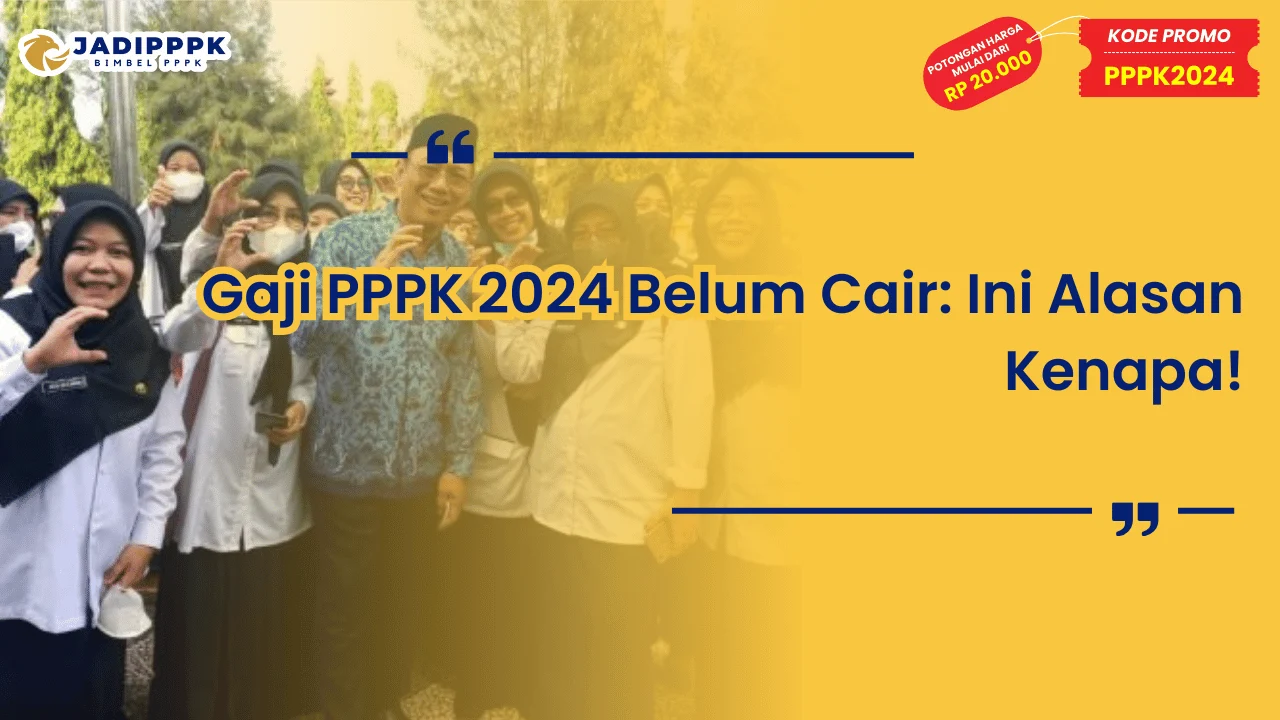 Gaji PPPK 2024 Belum Cair