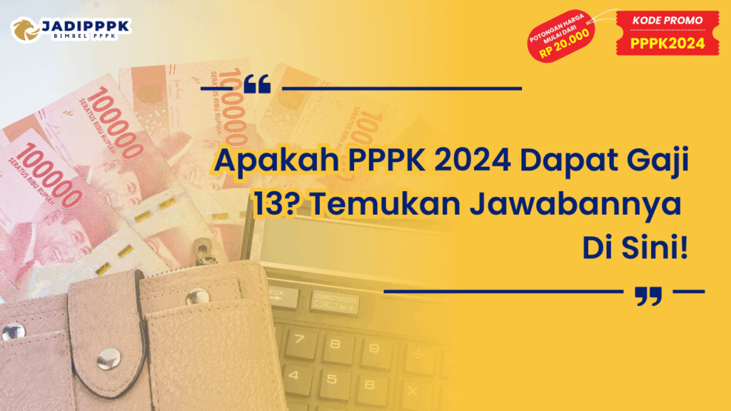 Apakah PPPK 2024 Dapat Gaji 13
