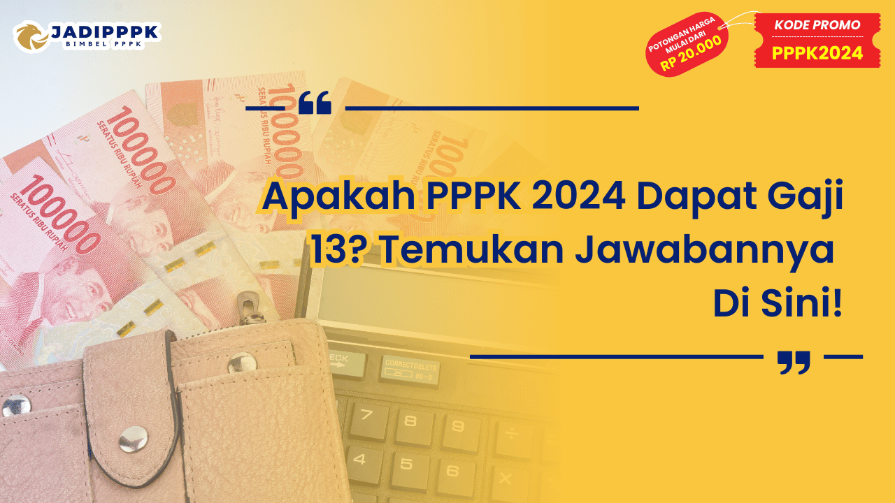 Apakah PPPK 2024 Dapat Gaji 13