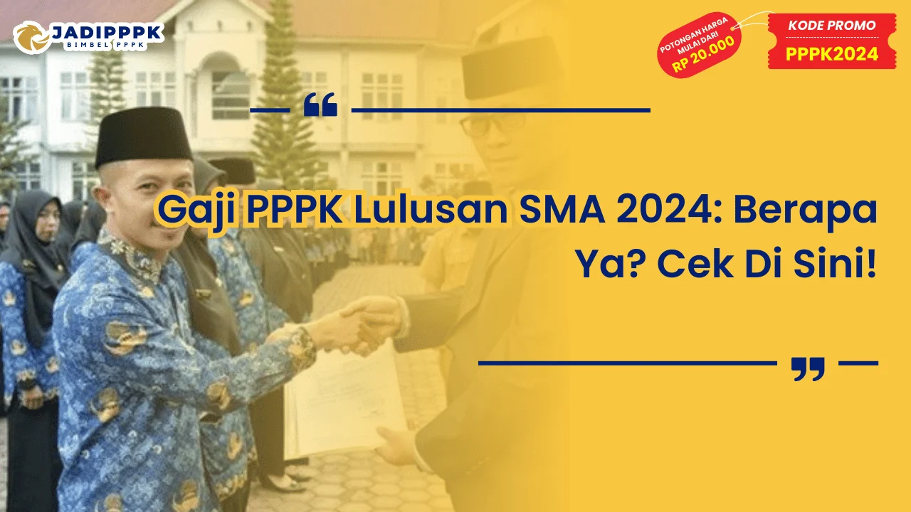 Gaji PPPK Lulusan SMA 2024