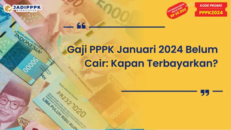 Gaji PPPK Januari 2024 Belum Cair