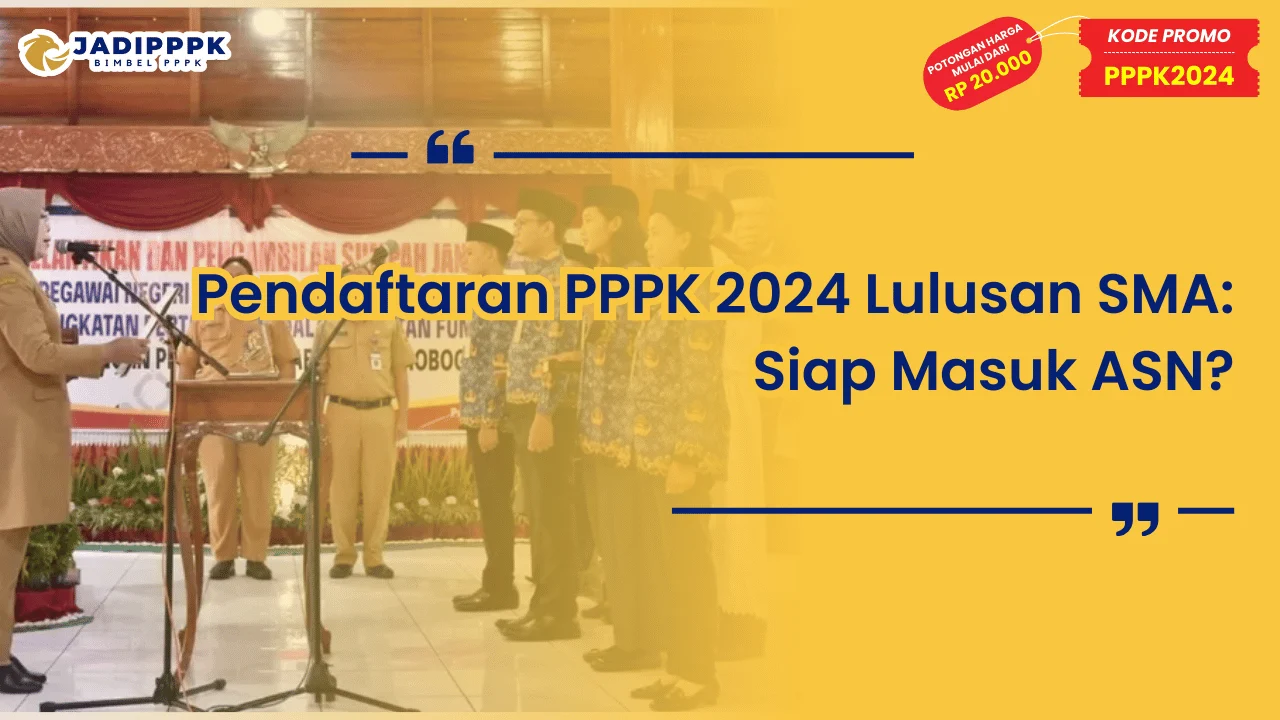 Pendaftaran PPPK 2024 Lulusan SMA