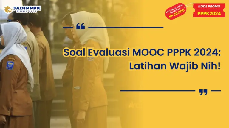 Soal Evaluasi MOOC PPPK 2024