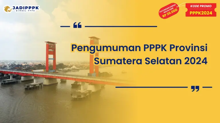 Pengumuman PPPK Provinsi Sumatera Selatan 2024