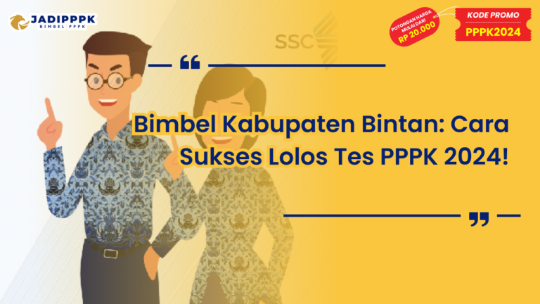 Bimbel Kabupaten Bintan: Cara Sukses Lolos Tes PPPK 2024!