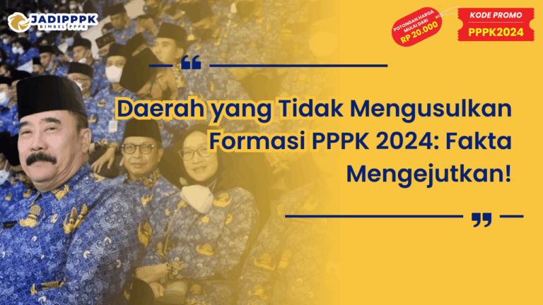 Daerah yang Tidak Mengusulkan Formasi PPPK 2024