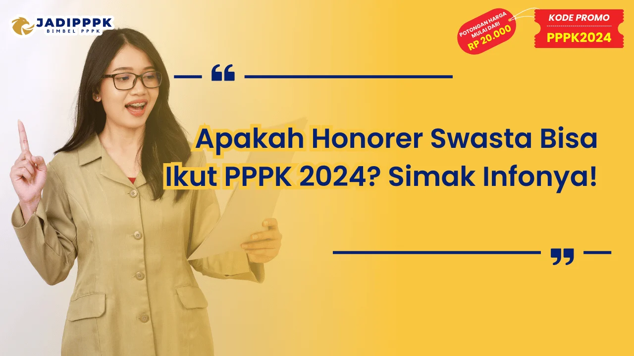 Apakah Honorer Swasta Bisa Ikut PPPK 2024