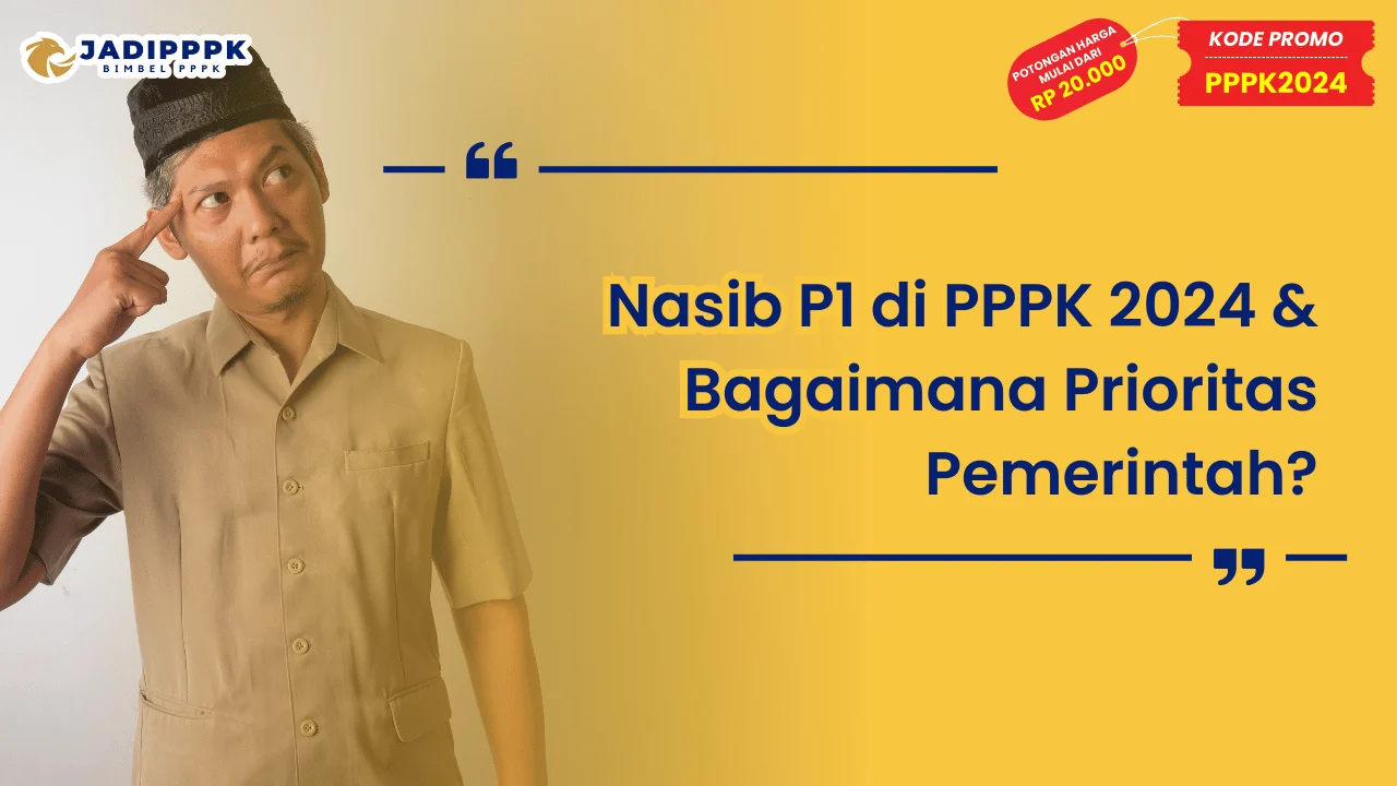Nasib P1 di PPPK 2024
