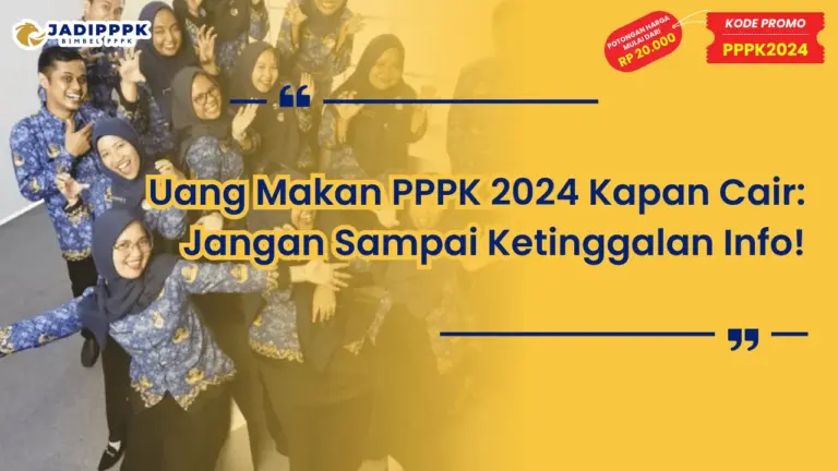 Uang Makan PPPK 2024 Kapan Cair