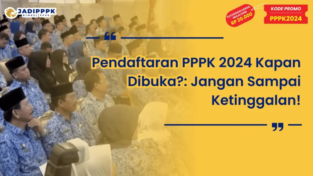 Pendaftaran PPPK 2024 Kapan Dibuka