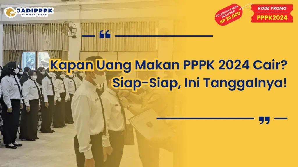 Kapan Uang Makan PPPK 2024 Cair