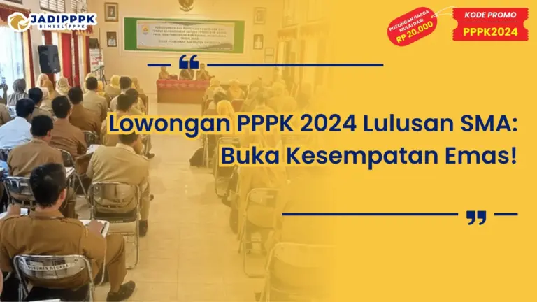 Lowongan PPPK 2024 Lulusan SMA
