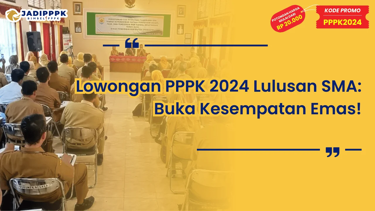 Lowongan PPPK 2024 Lulusan SMA