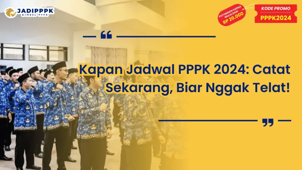 Kapan Jadwal PPPK 2024