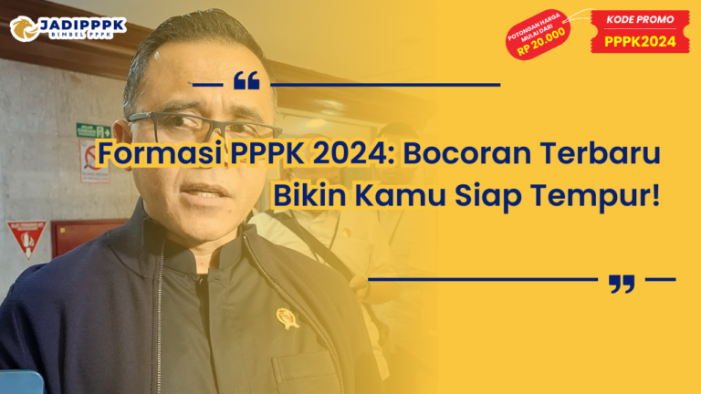 Formasi PPPK 2024: Bocoran Terbaru Bikin Kamu Siap Tempur!