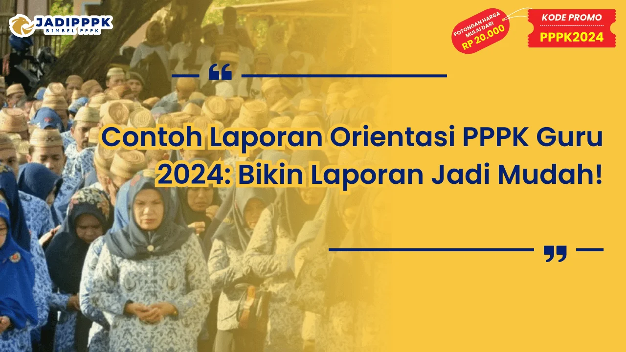 Contoh Laporan Orientasi PPPK Guru 2024