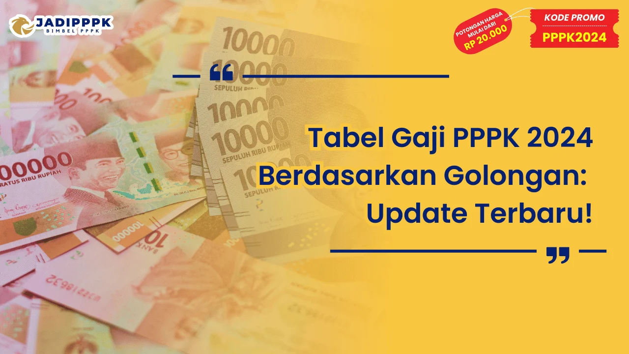 Tabel Gaji PPPK 2024 Berdasarkan Golongan