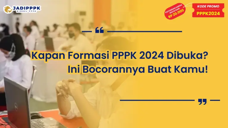 Kapan Formasi PPPK 2024 Dibuka? Ini Bocorannya Buat Kamu!