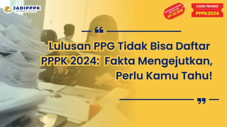 Lulusan PPG Tidak Bisa Daftar PPPK 2024