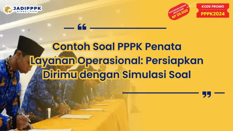 Contoh Soal PPPK Penata Layanan Operasional