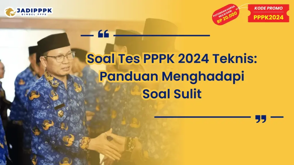 Soal Tes PPPK 2024 Teknis