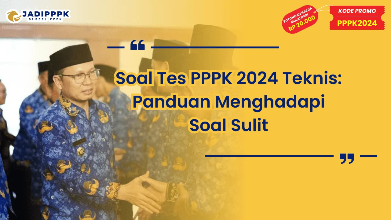 Soal Tes PPPK 2024 Teknis