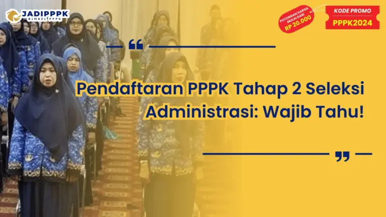 Pendaftaran PPPK Tahap 2 Seleksi Administrasi
