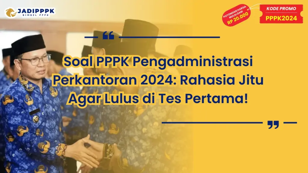 Soal PPPK Pengadministrasi Perkantoran 2024