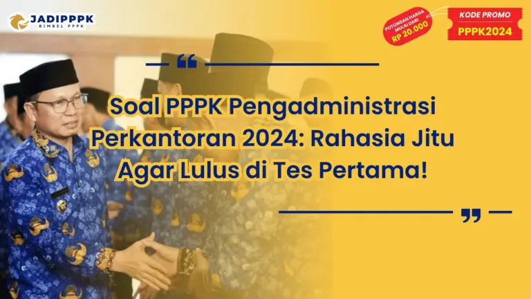 Soal PPPK Pengadministrasi Perkantoran 2024