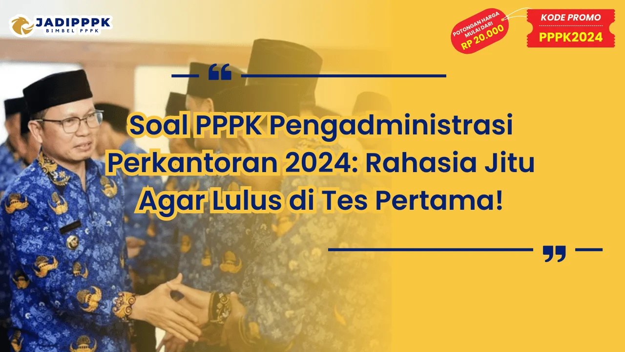 Soal PPPK Pengadministrasi Perkantoran 2024