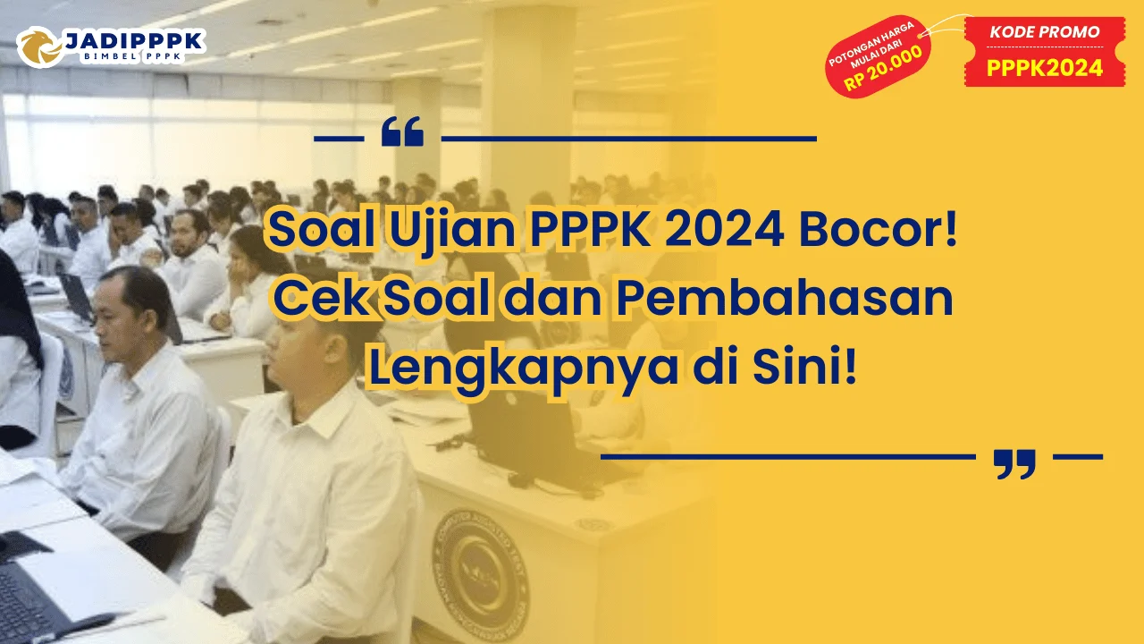 Soal Ujian PPPK 2024 Bocor!