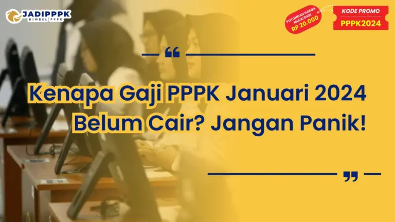 Kenapa Gaji PPPK Januari 2024 Belum Cair