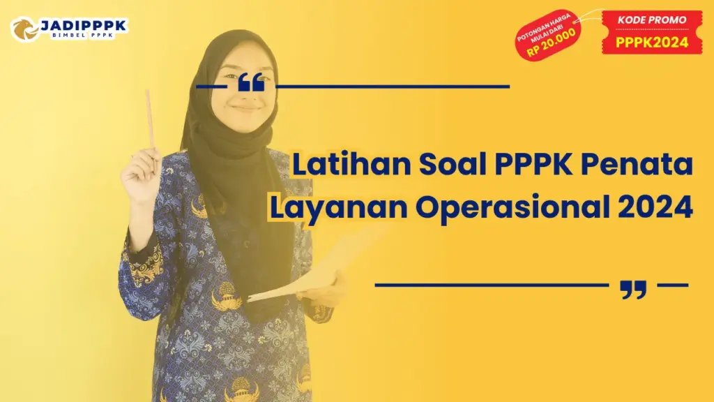 Latihan Soal PPPK Penata Layanan Operasional 2024